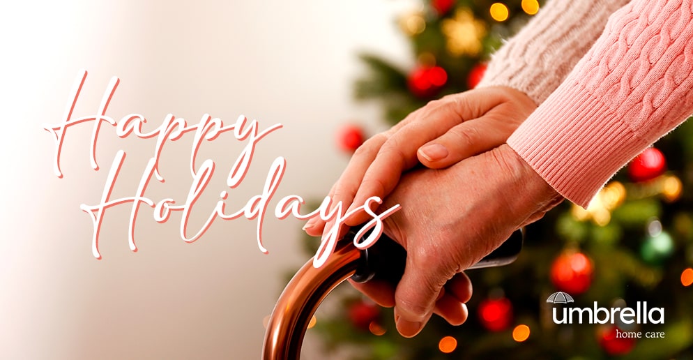 Happy Holidays - Umbrella Home Care